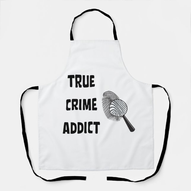True crime addict apron (Front)