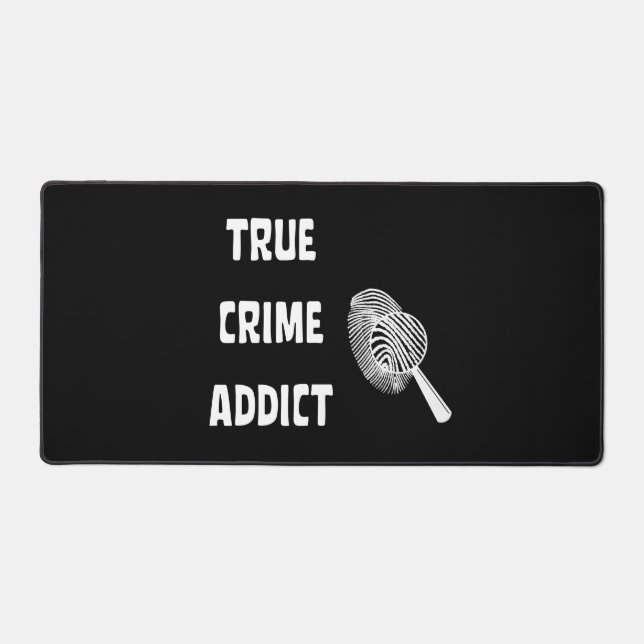 True crime addict desk mat (Front)