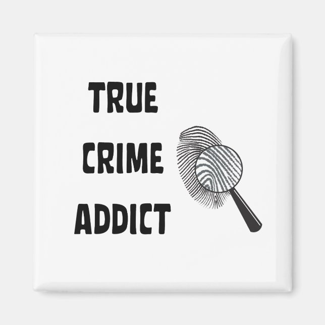 True crime addict magnet (Front)