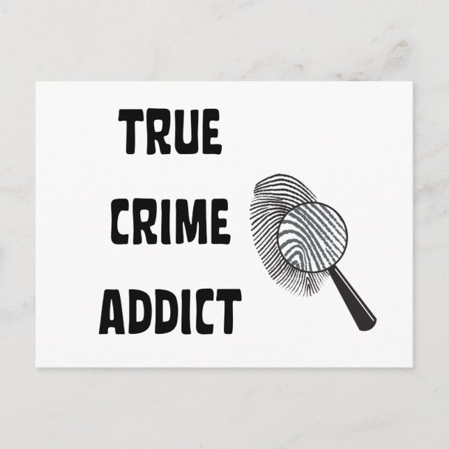 True crime addict postcard (Front)