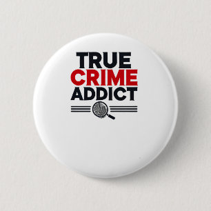 True Crime Addict Sticker  6 Cm Round Badge