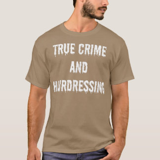 True Crime and Hairdressing Autumn Halloween Spook T-Shirt