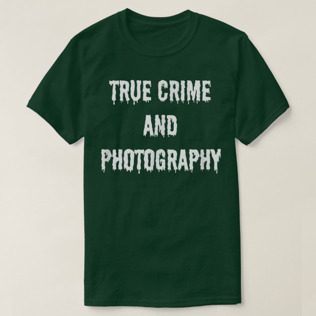 True Crime and Photography Spooky Halloween Autumn T-Shirt (Design Front)