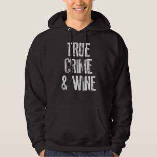 True Crime And Wine Funny Serial Hoodie