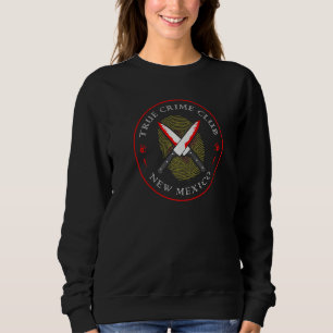 True Crime Club New Mexico, Murderino Murder Show Sweatshirt