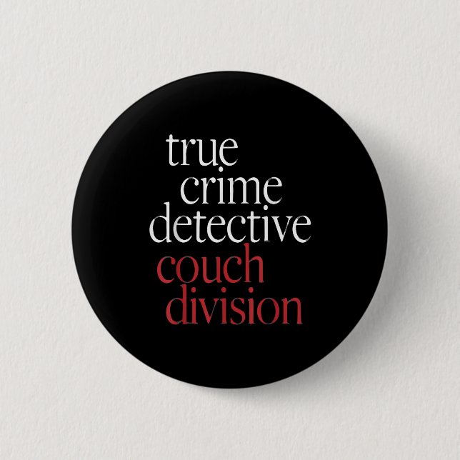 True Crime Detective Couch Di  6 Cm Round Badge (Front)
