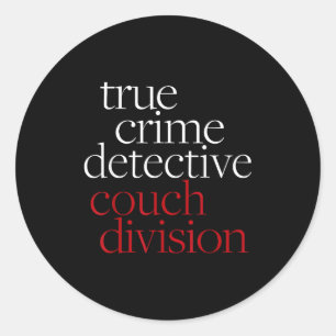 True Crime Detective Couch Di Fun Crime Fan Introv Classic Round Sticker