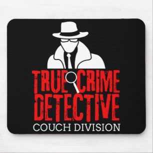 True Crime Detective Couch Division Funny Gift Mouse Pad