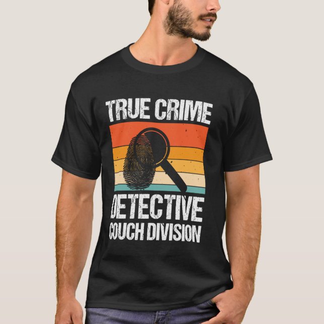 True Crime Detective Couch Division T-Shirt (Front)