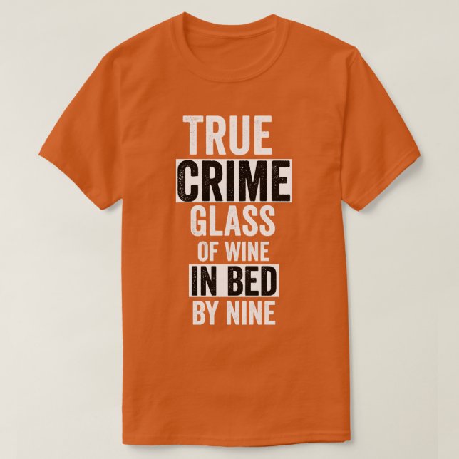 True Crime Glass Of Wine In Bed By Nine T-Shirt (Design Front)
