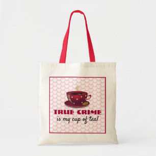 True Crime is My Cup of Tea! Customised Tote Bag