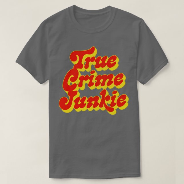 True Crime Junkie Faded Distressed Style Design 2 T-Shirt (Design Front)