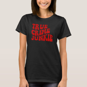True Crime Junkie Graphic T-Shirt