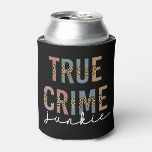 True Crime Junkie Murder Crime Shows Lover Can Cooler