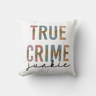 True Crime Junkie   Murder Crime Shows Lover  Cushion