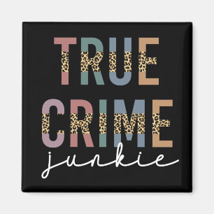 True Crime Junkie   Murder Crime Shows Lover Magnet