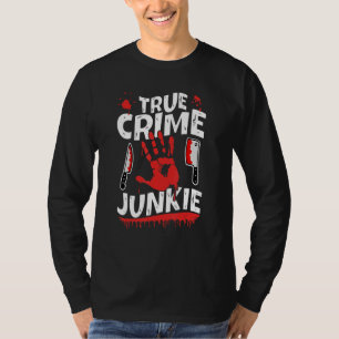 True Crime Junkie T-Shirt