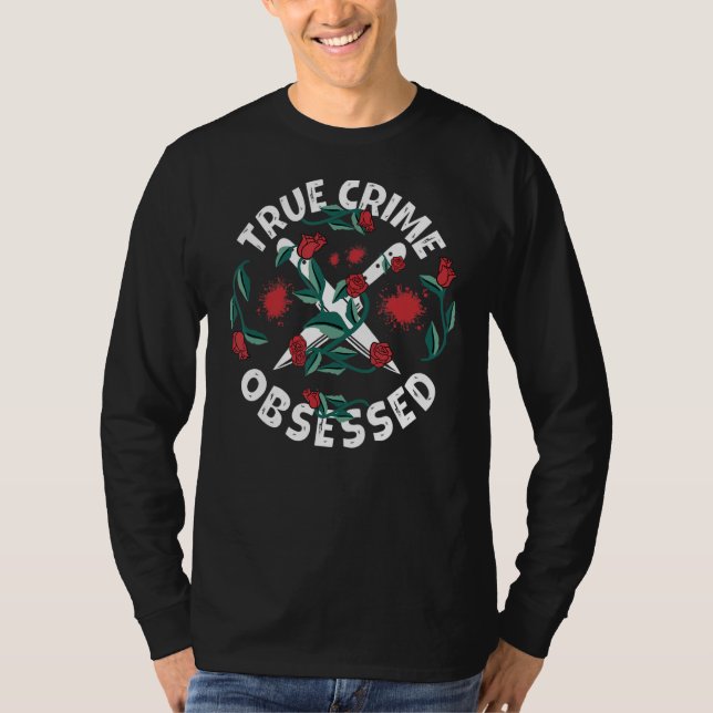 True Crime Obsessed T-Shirt (Front)