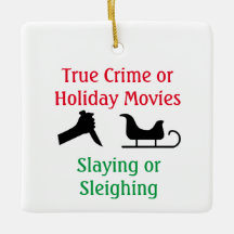 True Crime or Holiday Movies Slaying or Sleighing