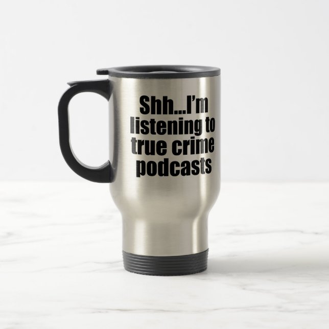 True Crime Podcast Fan Humour Travel Mug (Left)