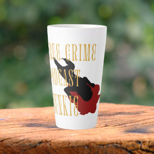 True Crime Podcast Junkie  Latte Mug