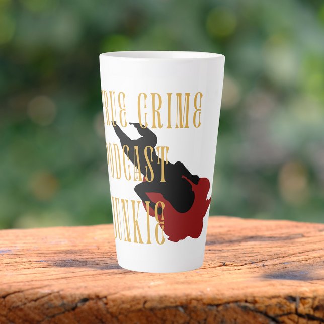 True Crime Podcast Junkie  Latte Mug (Creator Uploaded)