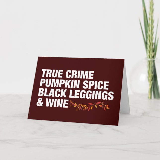 True Crime Pumpkin Spice Wine Funny Birthday Card (Front)
