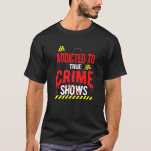 True Crime Show T-Shirt