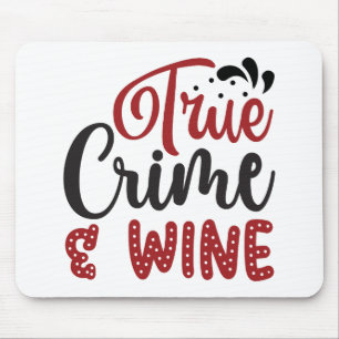True Crime & Wine Mouse Pad