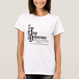 True Delieverance Ladies Short Sleeve T-Shirt