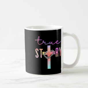 True Easter Story Christian Jesus Resurrection Rel Coffee Mug