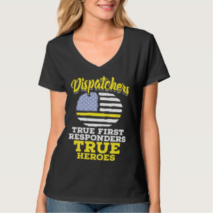True First Responders Dispatch Operator 911 Dispat T-Shirt