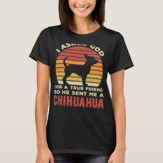 True Friend Chihuahua Funny T-Shirt