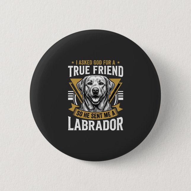 True Friend Labrador Dog 6 Cm Round Badge (Front)