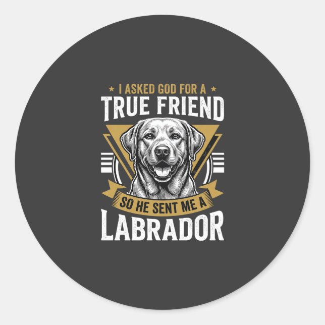 True Friend Labrador Dog Classic Round Sticker (Front)