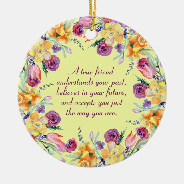 True Friend Quote Summer Flowers  Ceramic Tree Decoration (Front)
