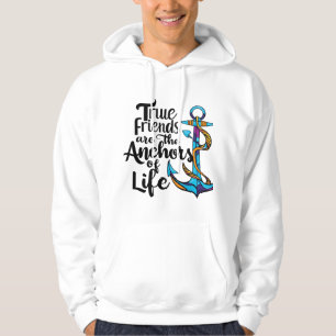 True Friends are Anchors of Life Hoodie