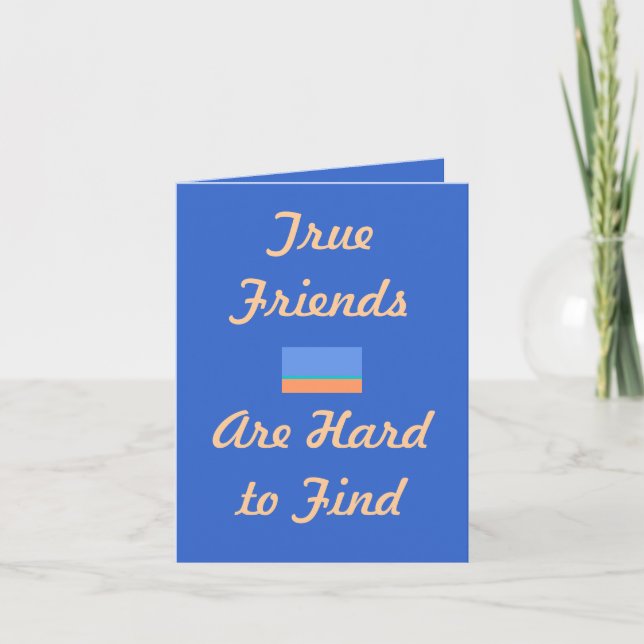 "True Friends are Hard to Find >Farewell Note Card (Front)
