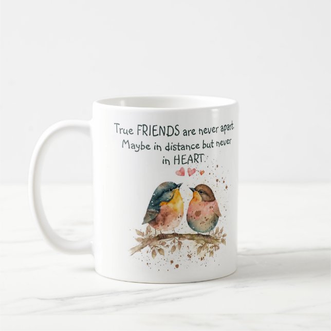 True friends are never apart, maybe in distance coffee mug (Left)