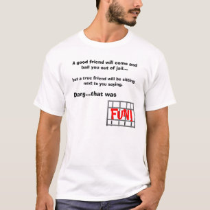 True Friendship Means...Shirt T-Shirt