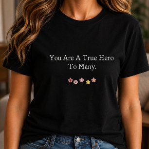 True Hero to Many - Foster Parent Appreciation T-Shirt