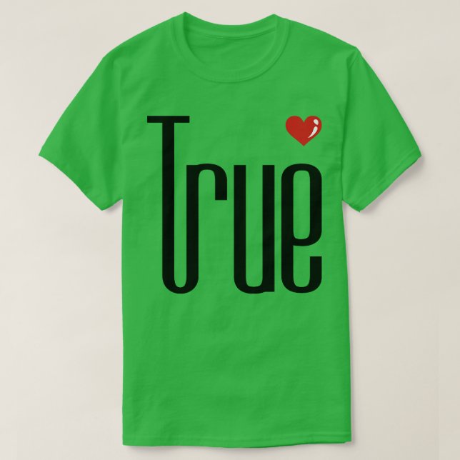 TRUE LOVE CASUAL BOLD T-Shirt (Design Front)