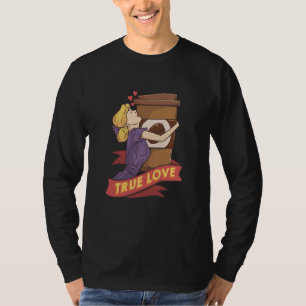 True Love Coffee Cup Caffeine Coffee Coffee Drinke T-Shirt