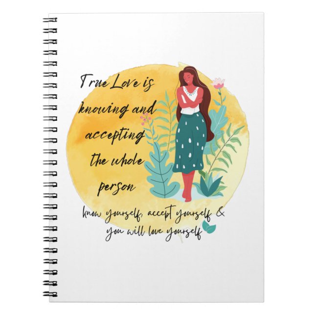 True Love is Knowing and Accepting - Love Youself Notebook (Front)