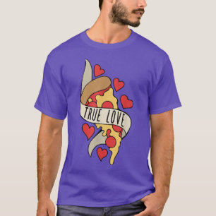 True Love Is Pizza 33745710 T-Shirt