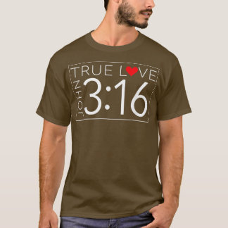 True Love John 316 Valentine's Day Ch T-Shirt