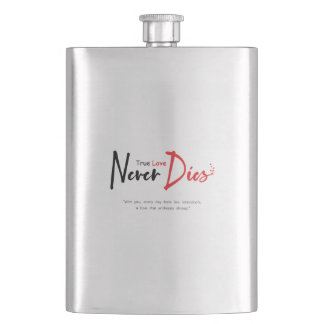 True love never dies  hip flask