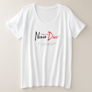 True love never dies plus size T-Shirt