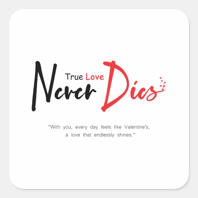 True love never dies square sticker (Front)