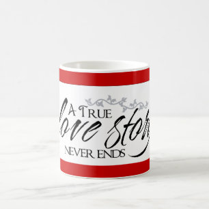 True Love Story Never Ends Red Coffee Cup Mug